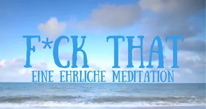 Mega lustige ehrliche Meditation - 12 Millionen Klicks 130 Tausend Likes. Kein Wunder!