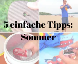 Geniale Tipps für den Sommer!