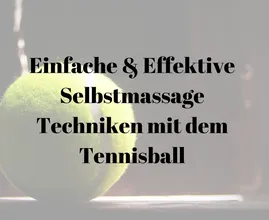 Selbstmassage die wirklich hilft: der Tennisball für die besonders verspannten Muskeln